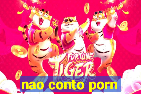 nao conto porn